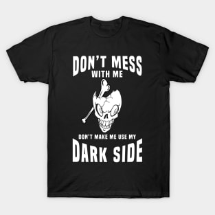 Don't mess with me skull design T-Shirt